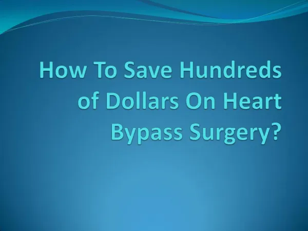 How To Save Hundreds of Dollars On Heart Bypass Surgery?