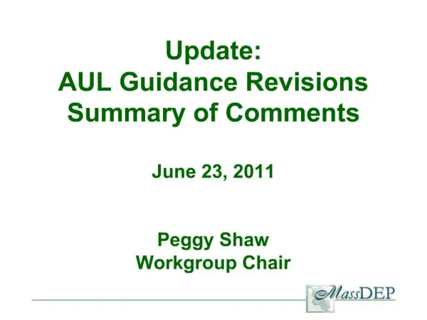 Update: AUL Guidance Revisions Summary of Comments June 23, 2011 Peggy Shaw Workgroup Chair