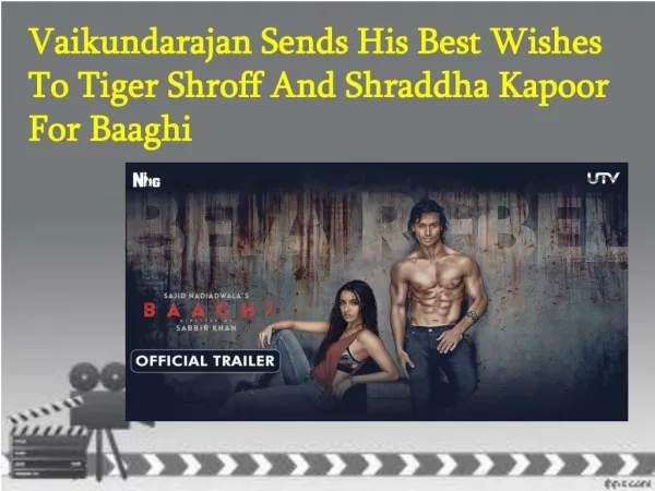 Vaikundarajan Sends His Best Wishes To Tiger Shroff And Shraddha Kapoor For Baaghi