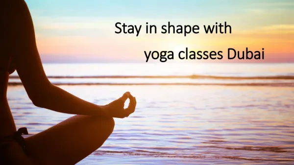 Stay in shape with yoga classes Dubai