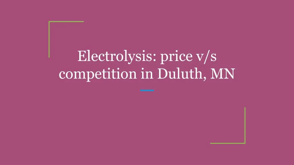 electrolysis price v s competition in duluth mn