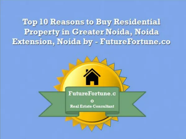 Top 10 Reasons for Easy to Buy Residential Property in Noida Extension - FutureFortune.co
