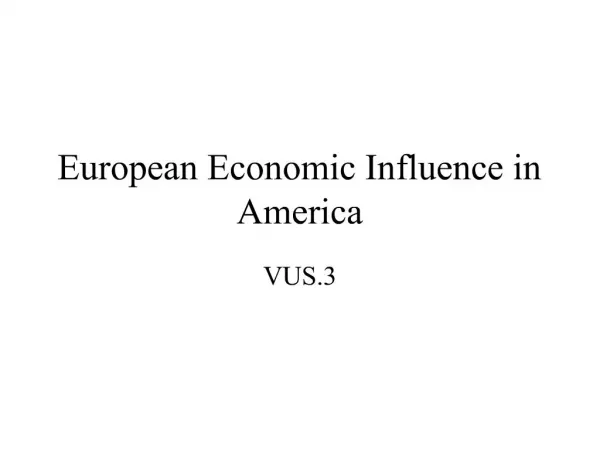 European Economic Influence in America