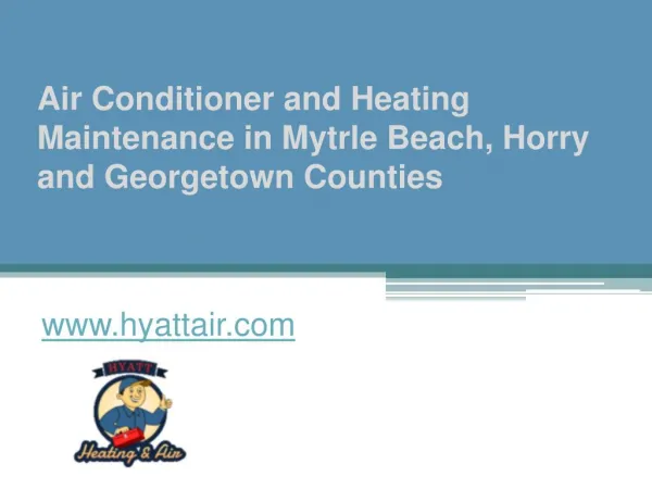 Air Conditioner and Heating Maintenance - www.hyattair.com - Mytrle Beach