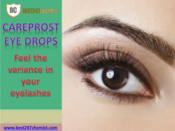 Careprost Eye Drops: Give Natural Growth To Your Eyelashes