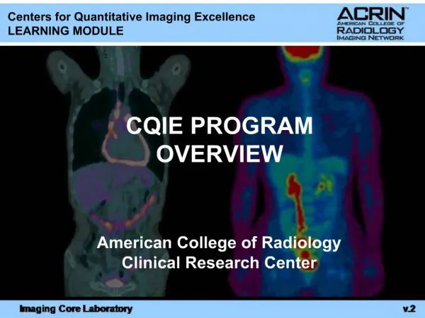 CQIE PROGRAM OVERVIEW American College of Radiology Clinical Research Center
