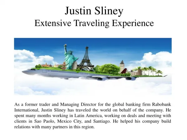 Justin Sliney Extensive Traveling Experience