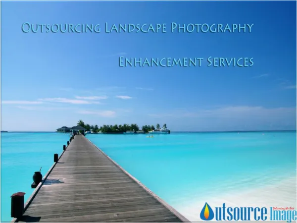 Outsourcing Landscape Photography Enhancement Services