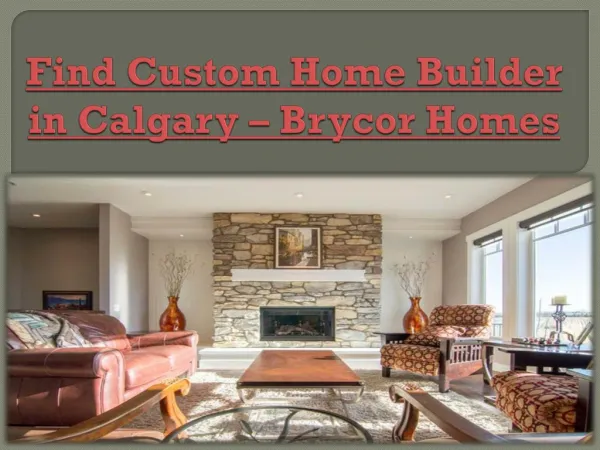 Find Custom Home Builder in Calgary – Brycor Homes
