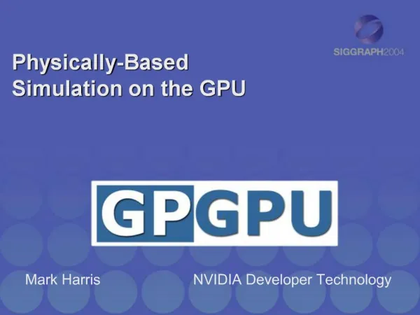 Physically-Based Simulation on the GPU