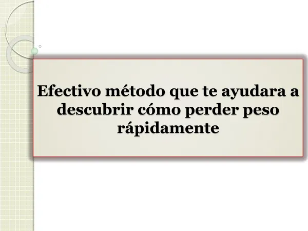 Efectivo método que te ayudara a descubrir cómo perder peso rápidamente