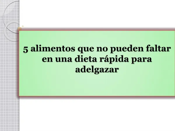 5 alimentos que no pueden faltar en una dieta rápida para adelgazar