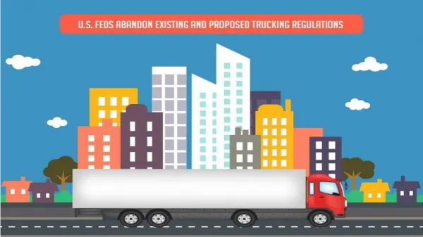 U.S. feds-abandon existing and proposed trucking regulations