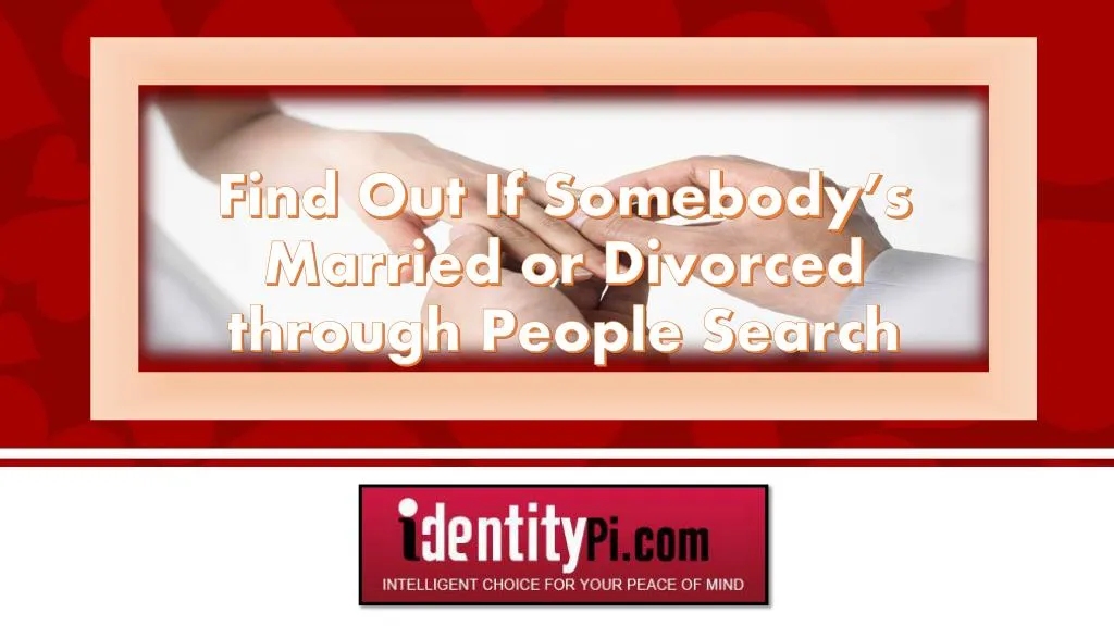 find out if somebody s married or divorced through people search