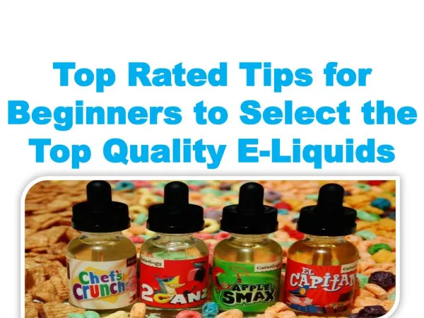 Top Rated Tips for Beginners to Select the Top Quality E-Liquids