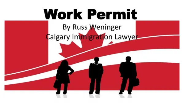 Work Permit By Russ Weninger Calgary Immigration Lawyer