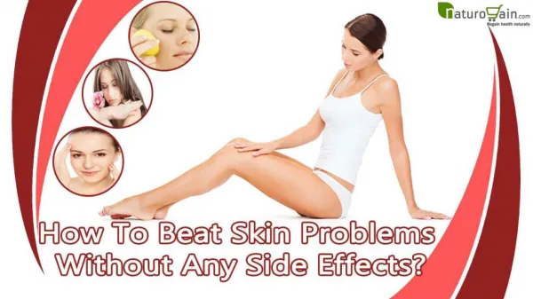 How To Beat Skin Problems Without Any Side Effects?