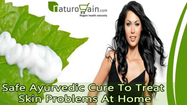 Safe Ayurvedic Cure To Treat Skin Problems At Home