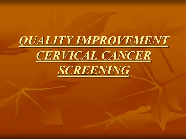QUALITY IMPROVEMENT CERVICAL CANCER SCREENING
