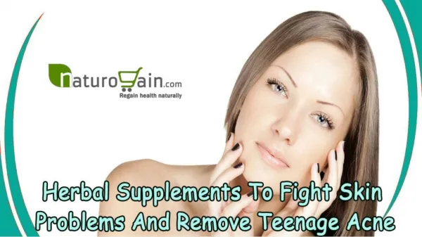 Herbal Supplements To Fight Skin Problems And Remove Teenage Acne