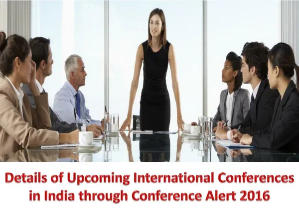 Find Details of Upcoming International Conferences in India through Conference Alert 2016