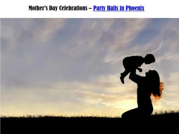 Mother’s Day Celebrations - Party Halls in Phoenix