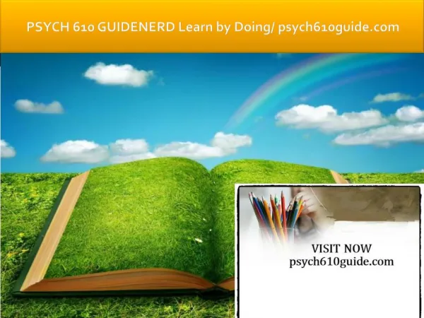 PSYCH 610 GUIDE Learn by Doing/psych610guide.com