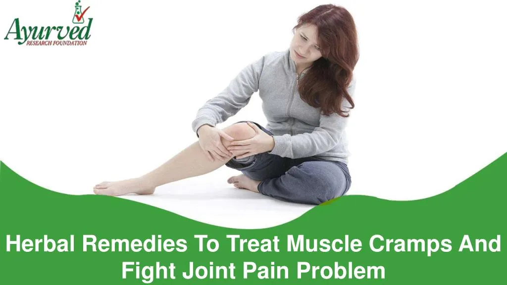 herbal remedies to treat muscle cramps and fight joint pain problem