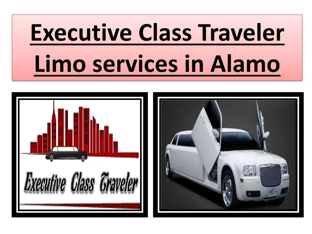 executive class traveler limo services in alamo
