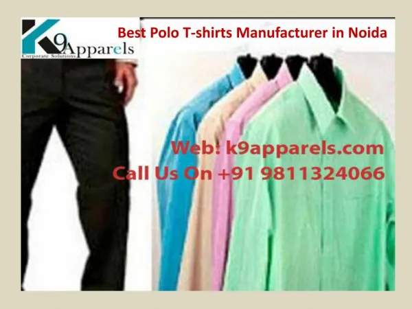 Best Polo T-shirts Manufacturer in Noida Call 9811324066