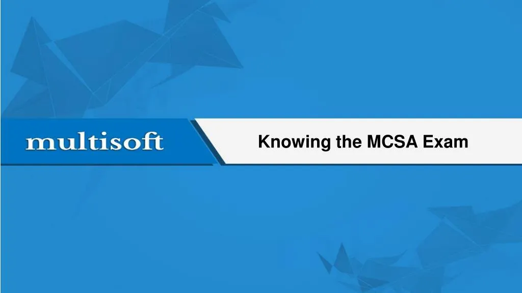 knowing the mcsa exam