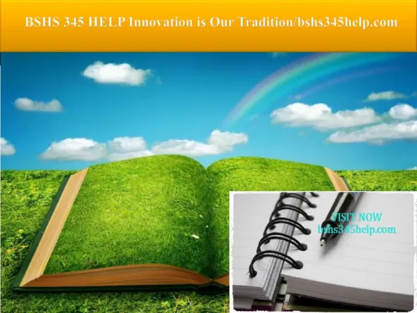 BSHS 345 HELP Innovation is Our Tradition/bshs345help.com