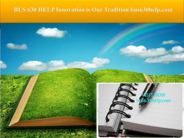 BUS 630 HELP Innovation is Our Tradition/bus630help.com