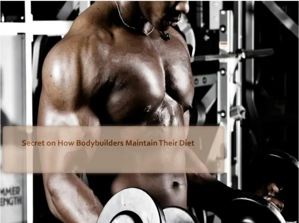 Secret on How Bodybuilders Maintain Their Diet