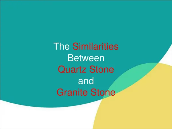 The Similarities Between Quartz Stone and Granite Stone