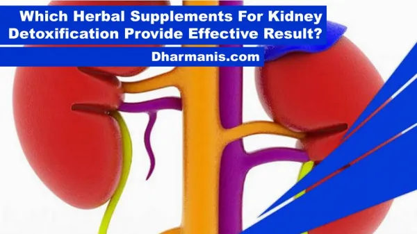 Which Herbal Supplements For Kidney Detoxification Provide Effective Result?
