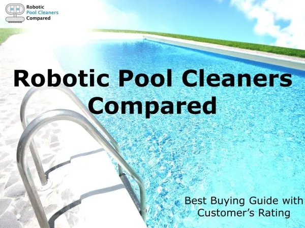 Top Rated Robotic Pool Cleaners Compared