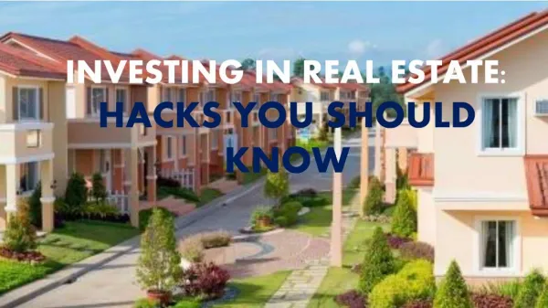 Investing in Real Estate Hacks You Should Know