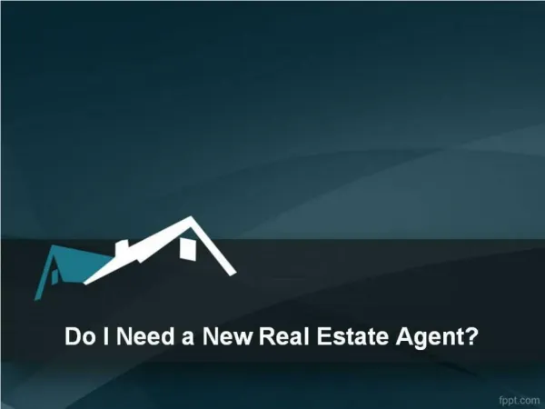 Do i Need a New Real Estate Agent