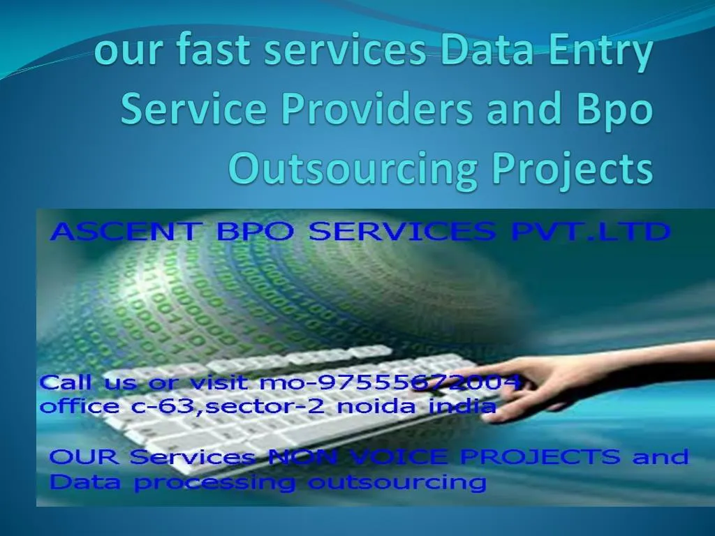 our fast services data entry service providers and bpo outsourcing projects