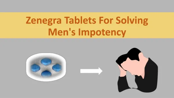 Zenegra Tablets for solving Men's Impotency