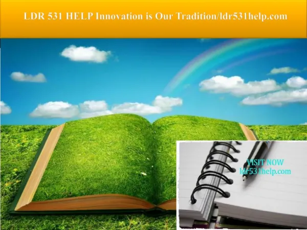 LDR 531 HELP Innovation is Our Tradition/ldr531help.com