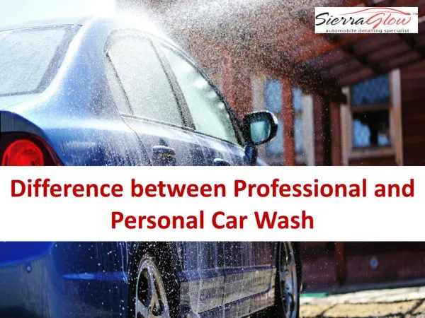 Difference between Professional and Personal Car Wash