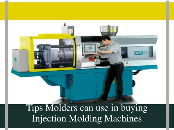 Tips Molders can use in buying Injection Molding Machines