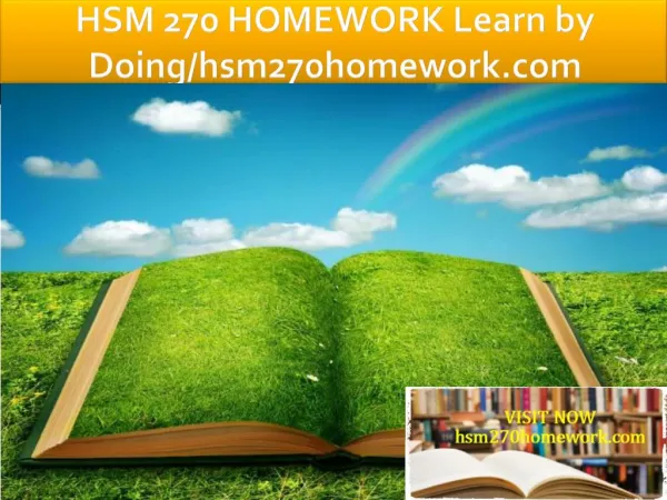 HSM 270 HOMEWORK Learn by Doing/hsm270homework.com