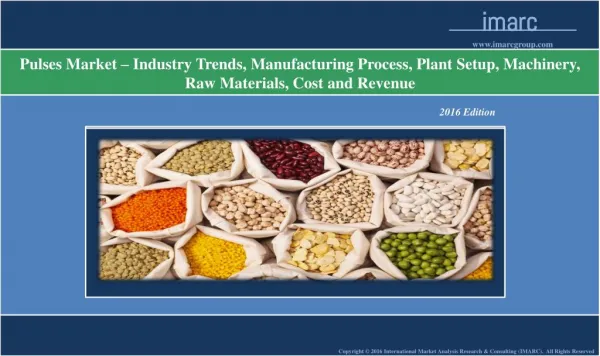 Pulses Market 2016 - Industry Trends, Plant Setup and Manufacturing Requirements
