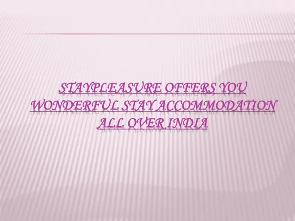 StayPleasure Offers You Wonderful Stay Accommodation All over India