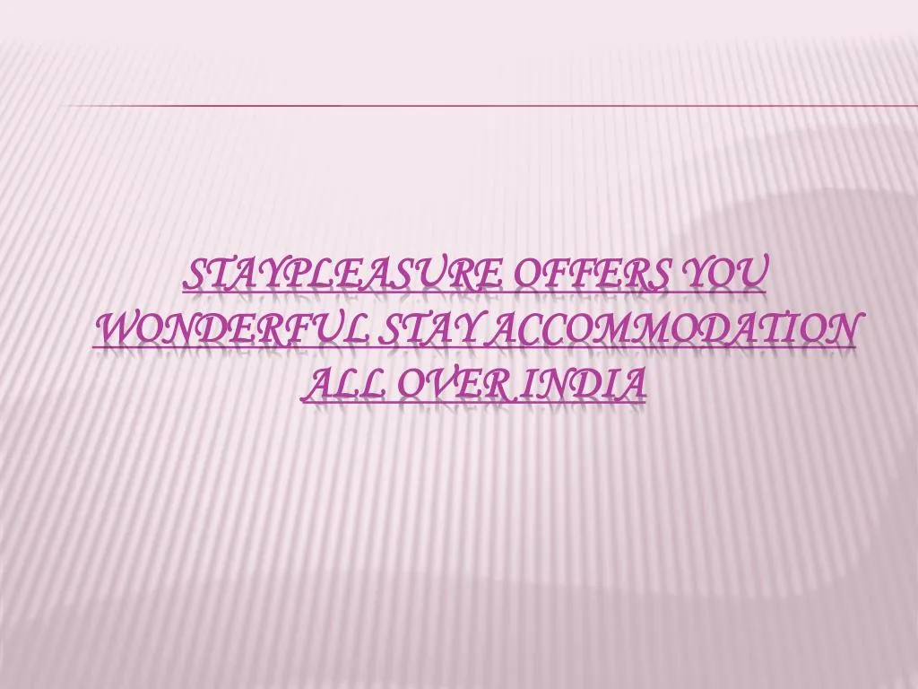 staypleasure offers you wonderful stay accommodation all over india