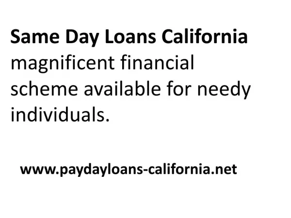 Trustworthy Scheme Available In The Form Of Same Day Loans California