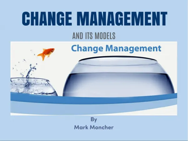 About Change Management Models by Mark Moncher
